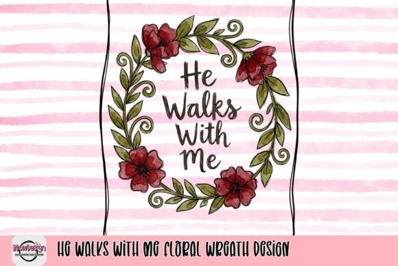 Download He Walks with Me Floral Wreath Design - Wreath design Collection